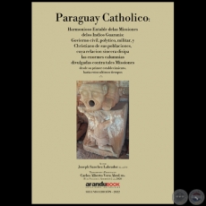 PARAGUAY CATHOLICO - SEGUNDA EDICIÓN - Autor: JOSEPH SANCHEZ LABRADOR - Año 2022 